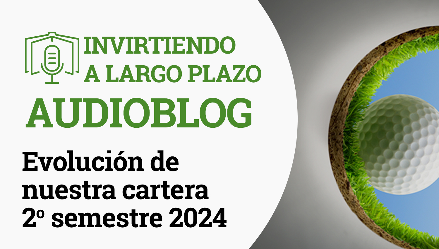 Invirtiendo-a-Largo-Plazo-Episodio-51--audioblog-carta-semestral-2s2024